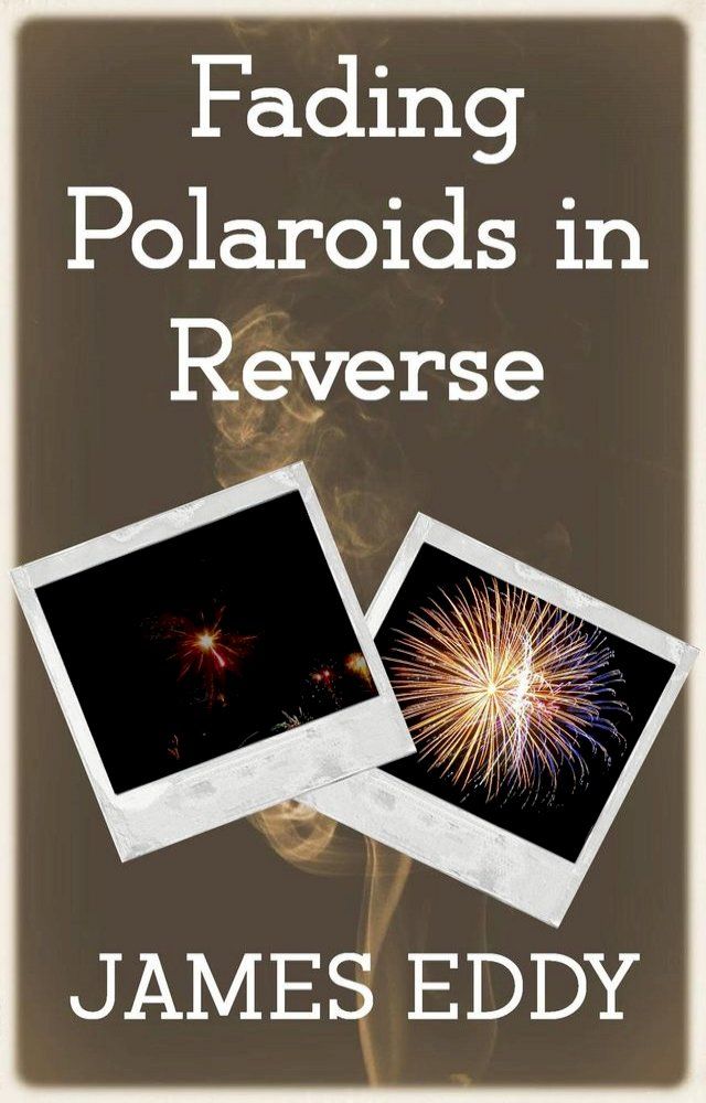  Fading Polaroids in Reverse(Kobo/電子書)