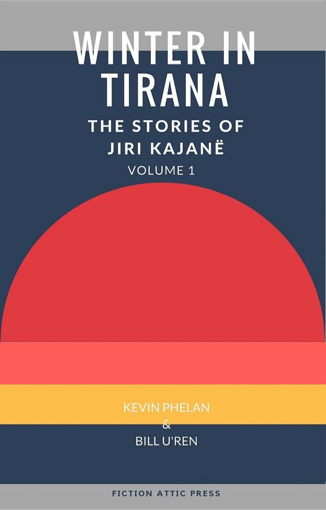  Winter in Tirana: The Stories of Jiri Kajanë(Kobo/電子書)