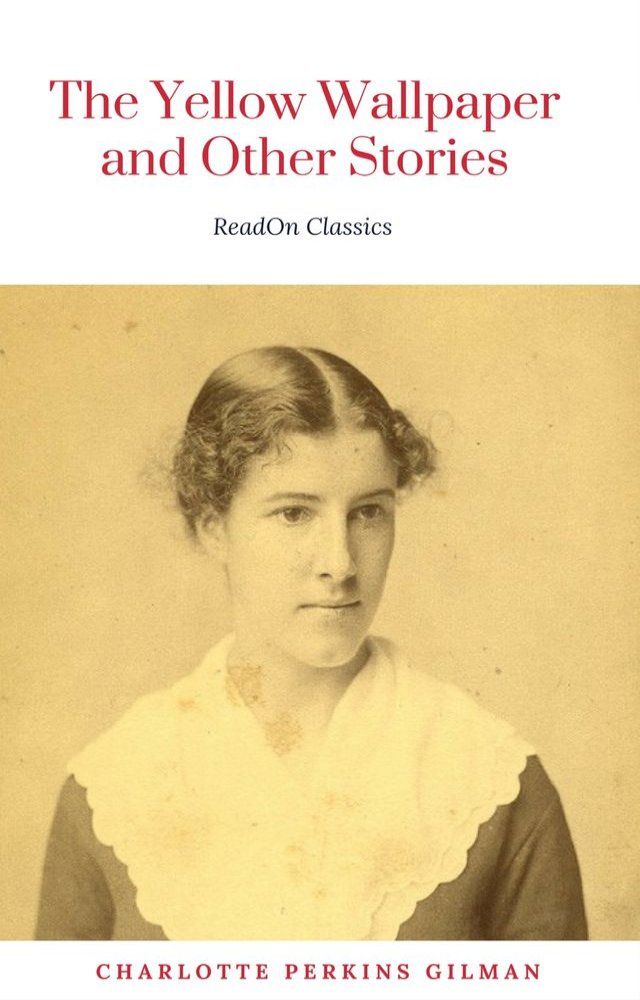  The Yellow Wallpaper: By Charlotte Perkins Gilman: Illustrated(Kobo/電子書)