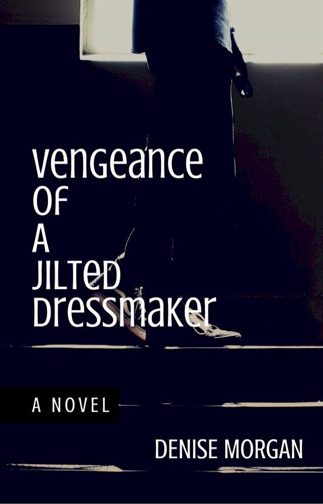  Vengeance of a Jilted Dressmaker(Kobo/電子書)