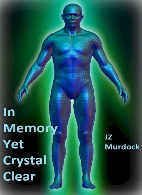 In Memory, Yet Crystal Clear(Kobo/電子書)