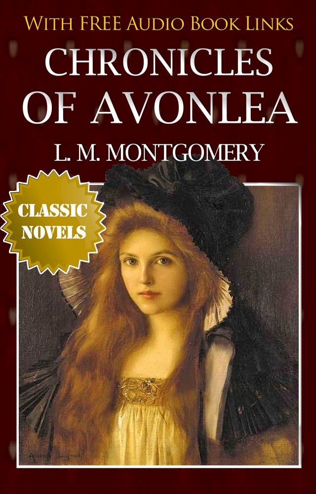  CHRONICLES OF AVONLEA Classic Novels: New Illustrated [Free Audiobook Links](Kobo/電子書)