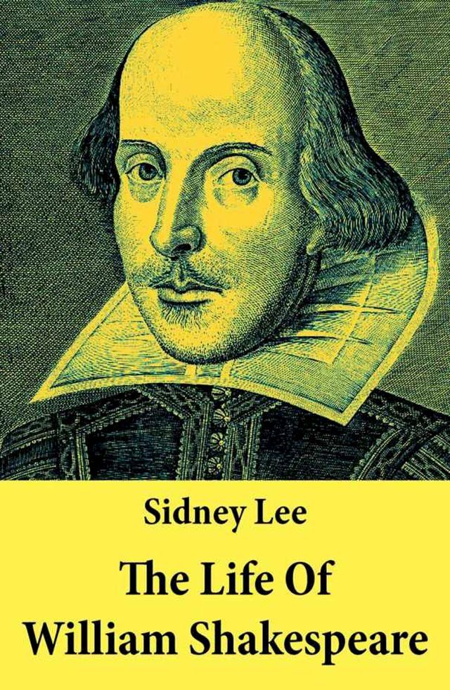  The Life Of William Shakespeare: The Classic Unabridged Shakespeare Biography(Kobo/電子書)