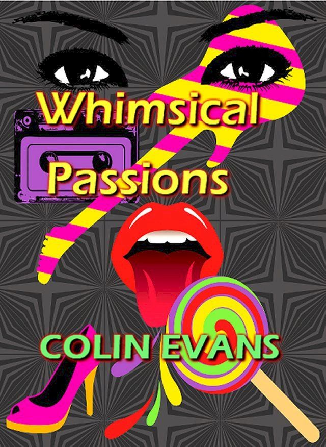  Whimsical Passions(Kobo/電子書)