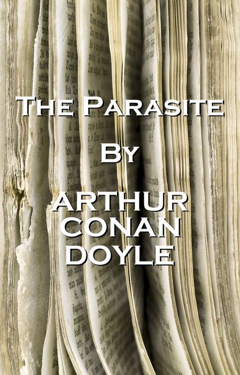 The Parasite, By Arthur Conan Doyle(Kobo/電子書)