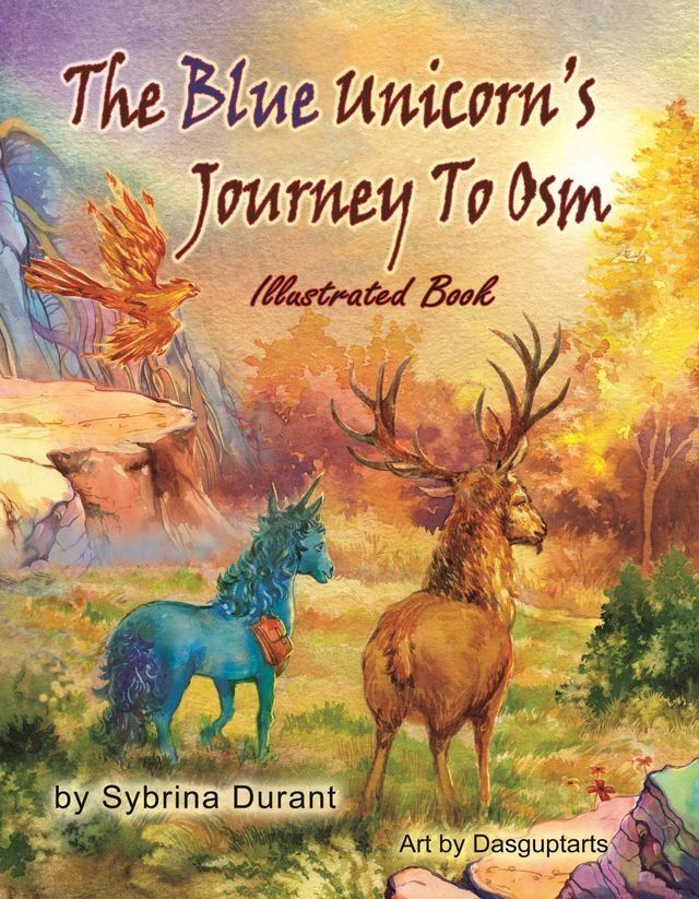  The Blue Unicorn's Journey To Osm Illustrated Chapter Book(Kobo/電子書)