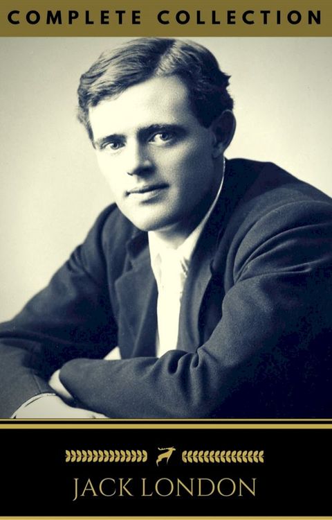 Jack London: The Collection (Golden Deer Classics) [INCLUDED NOVELS AND SHORT STORIES](Kobo/電子書)