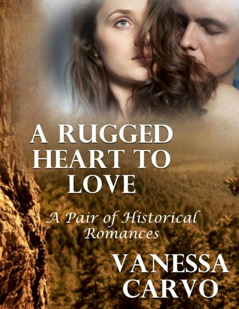 A Rugged Heart to Love: A Pair of Historical Romances(Kobo/電子書)