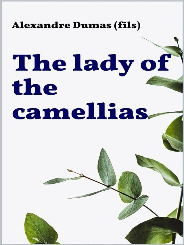  The Lady of the Camellias(Kobo/電子書)