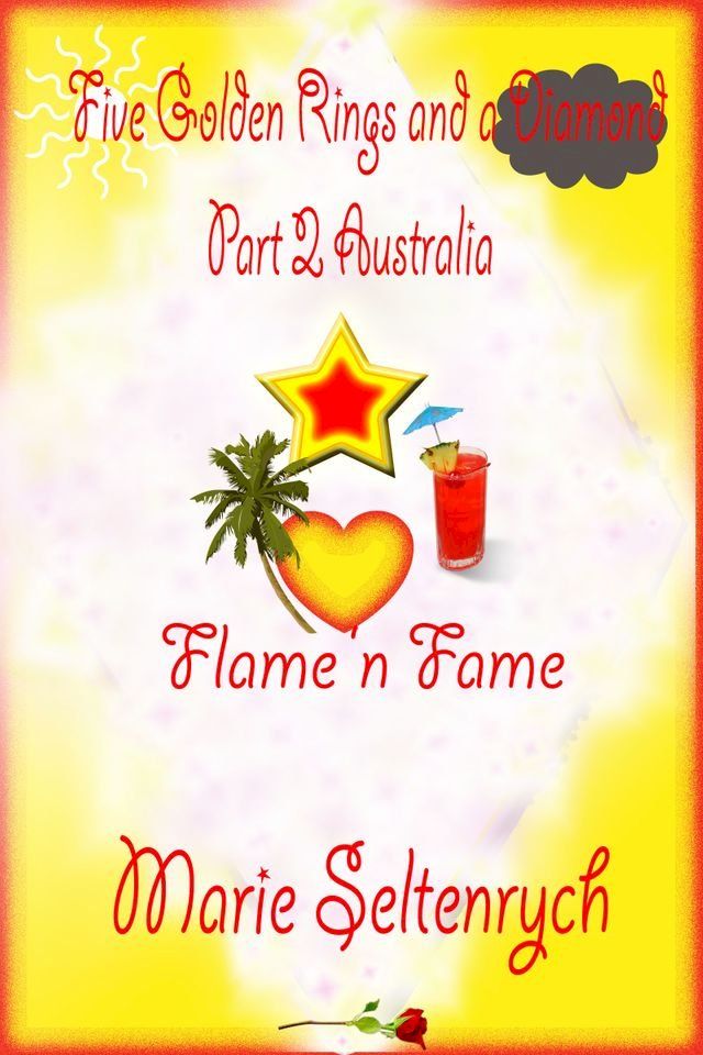  Five Golden Rings and a Diamond Part 2: Australia Flame 'n Fame(Kobo/電子書)