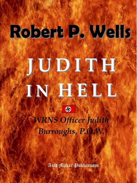 Judith in Hell: WRNS Officer Judith Burroughs, P.O.W.(Kobo/電子書)