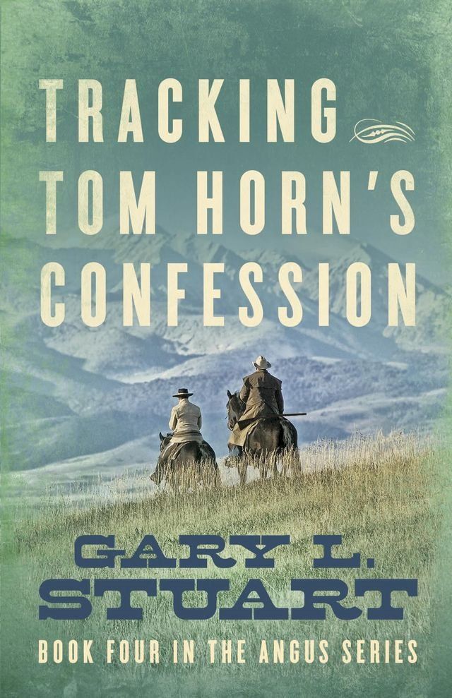  Tracking Tom Horn's Confession(Kobo/電子書)