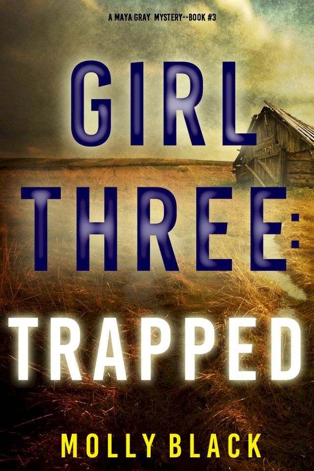  Girl Three: Trapped (A Maya Gray FBI Suspense Thriller—Book 3)(Kobo/電子書)