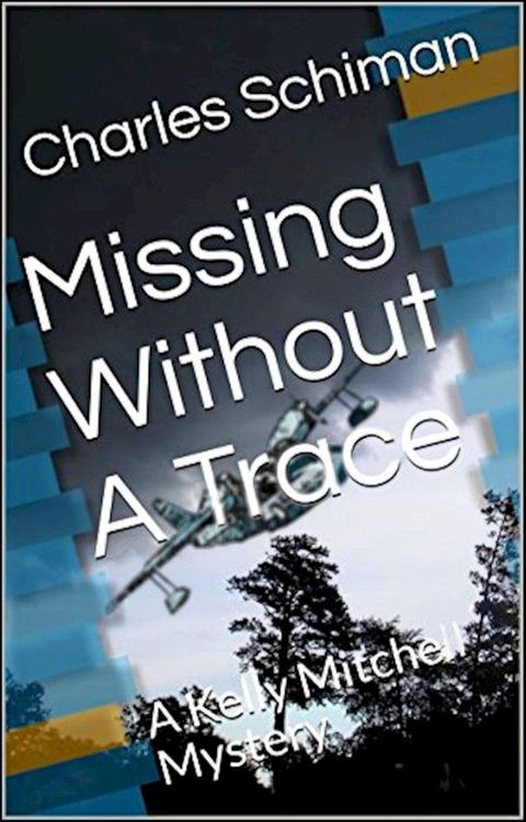 Missing Without A Trace: A Kelly Mitchell Mystery(Kobo/電子書)