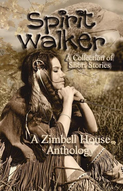 Spirit Walker: A Collection of Short Stories(Kobo/電子書)