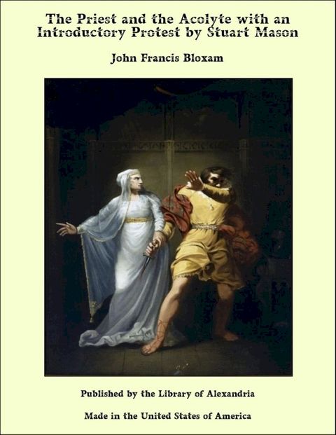 The Priest and the Acolyte with an Introductory Protest by Stuart Mason(Kobo/電子書)