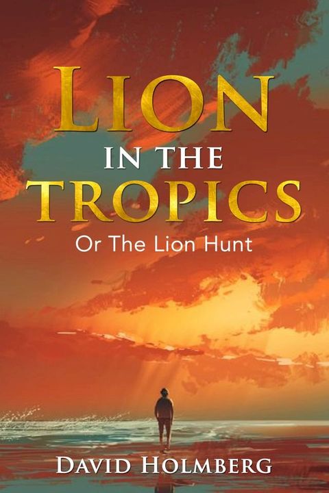 Lion in the Tropics(Kobo/電子書)