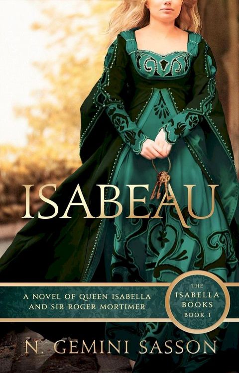 Isabeau, A Novel of Queen Isabella and Sir Roger Mortimer(Kobo/電子書)