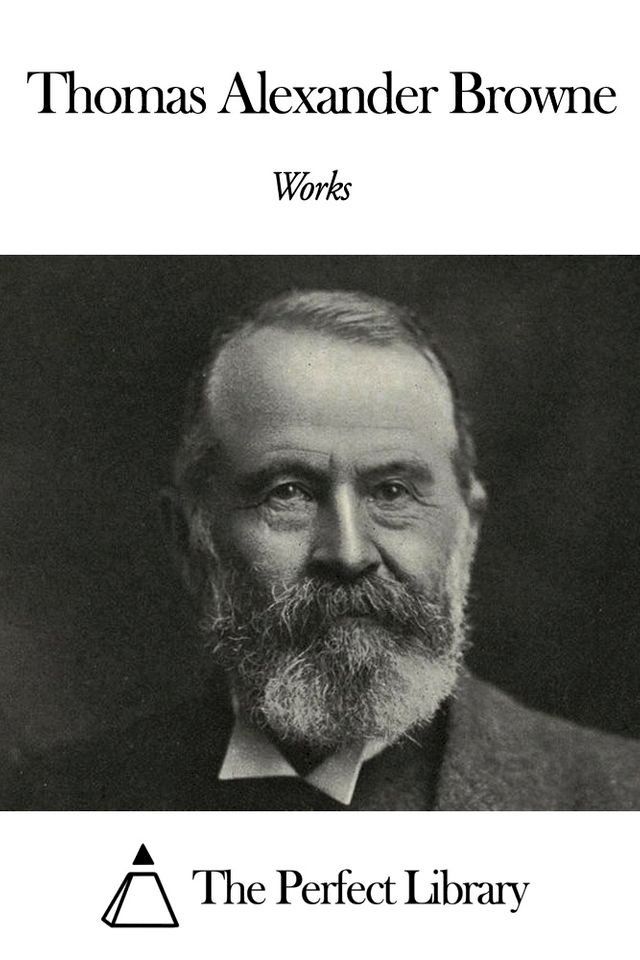  Works of Thomas Alexander Browne(Kobo/電子書)