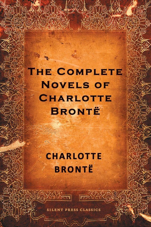  The Complete Novels of Charlotte Bronte(Kobo/電子書)