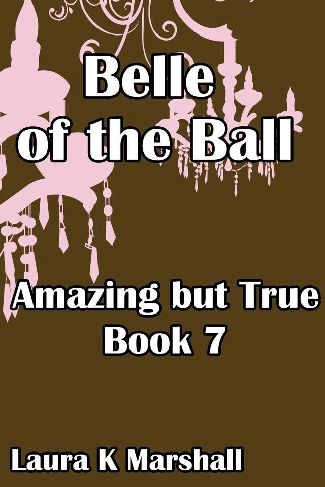  Amazing but True: Belle of the Ball(Kobo/電子書)