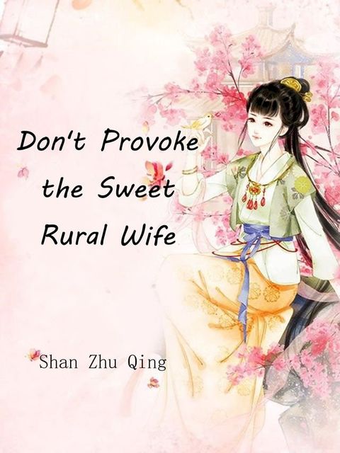 Don't Provoke the Sweet Rural Wife(Kobo/電子書)