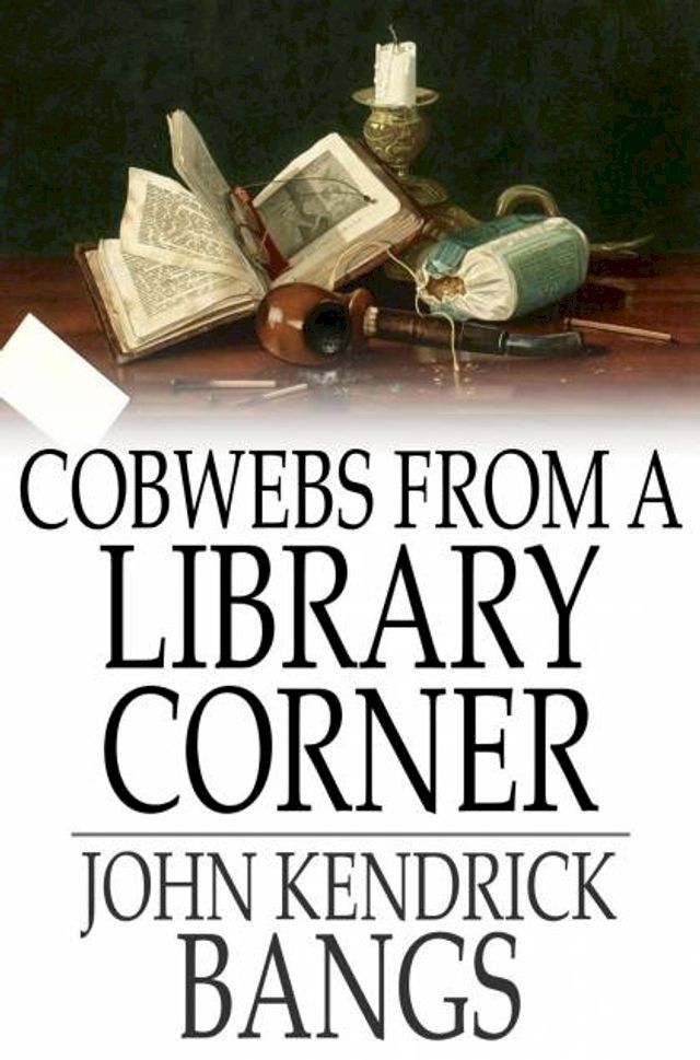  Cobwebs From a Library Corner(Kobo/電子書)