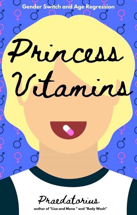 Princess Vitamins (Gender Switch and Age Regression)(Kobo/電子書)