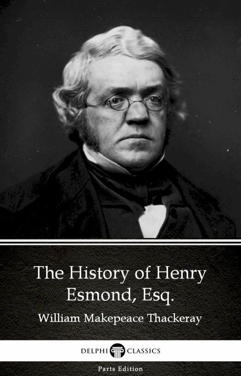 The History of Henry Esmond, Esq. by William Makepeace Thackeray (Illustrated)(Kobo/電子書)