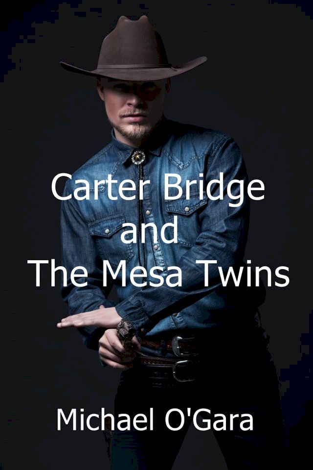  Carter Bridge and the Mesa Twins(Kobo/電子書)