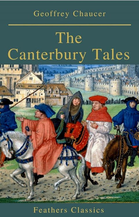 The Canterbury Tales (Feathers Classics)(Kobo/電子書)