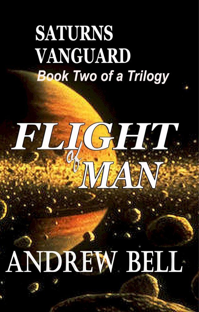  Flight of MAN... Book Two: Saturn's Vanguard(Kobo/電子書)