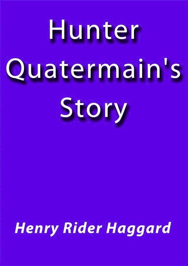  Hunter Quatermain's Story(Kobo/電子書)