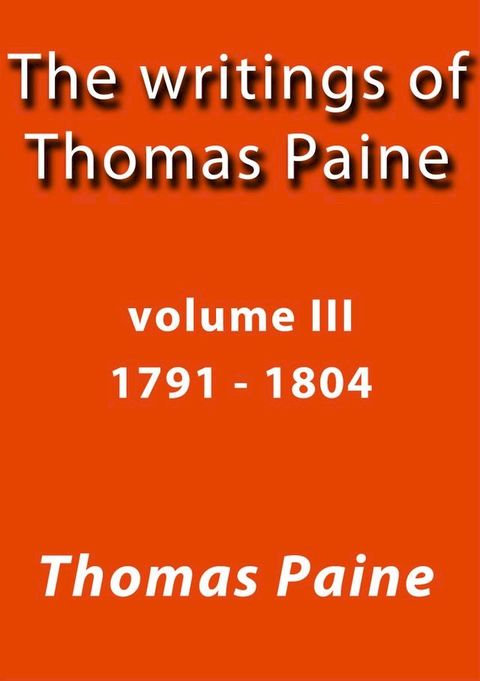 The writings of Thomas Paine III(Kobo/電子書)