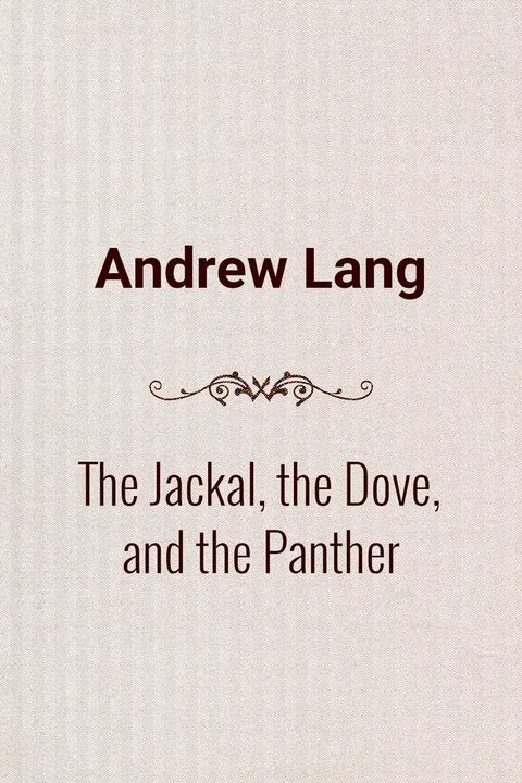 The Jackal, the Dove, and the Panther(Kobo/電子書)