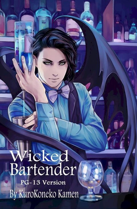 Wicked Bartender PG-13 Version(Kobo/電子書)