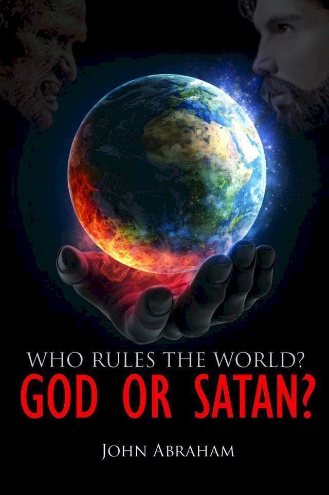  WHO RULES THE WORLD? GOD OR SATAN?(Kobo/電子書)