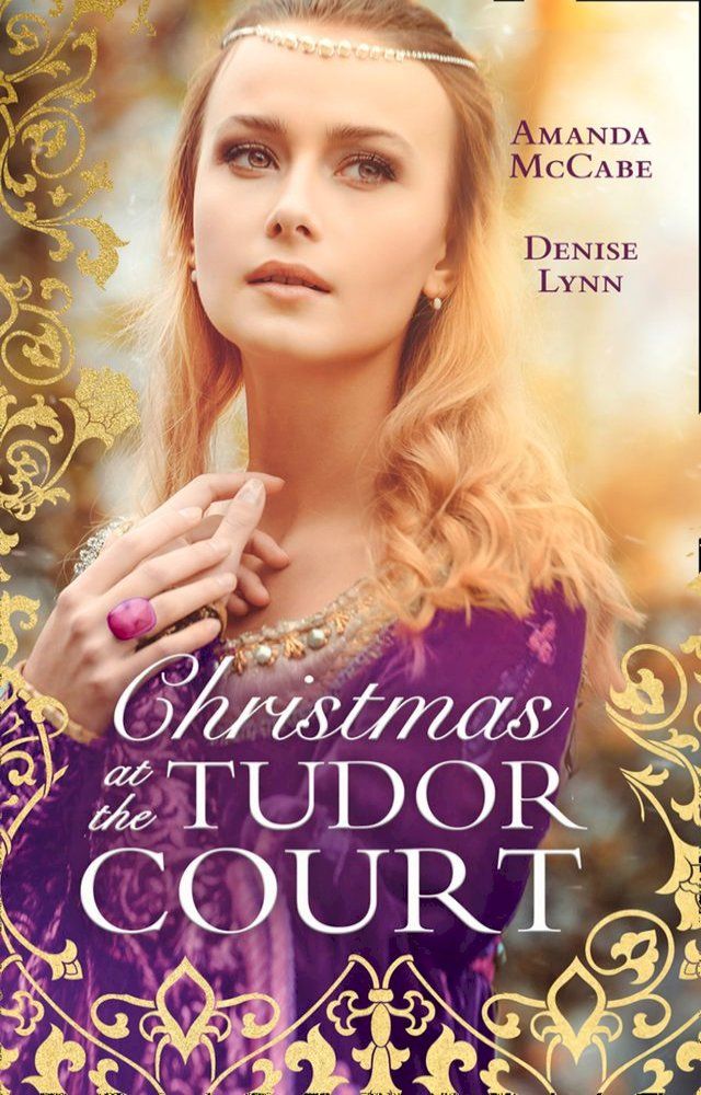  Christmas At The Tudor Court: The Queen's Christmas Summons / The Warrior's Winter Bride(Kobo/電子書)