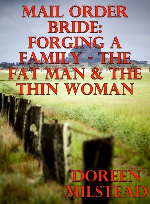 Mail Order Bride: Forging A Family – The Fat Man & The Thin Woman(Kobo/電子書)