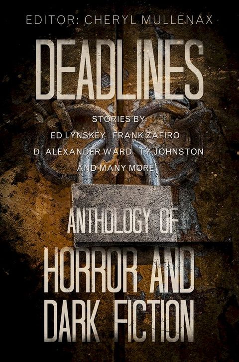 Deadlines: An Anthology of Horror and Dark Fiction(Kobo/電子書)