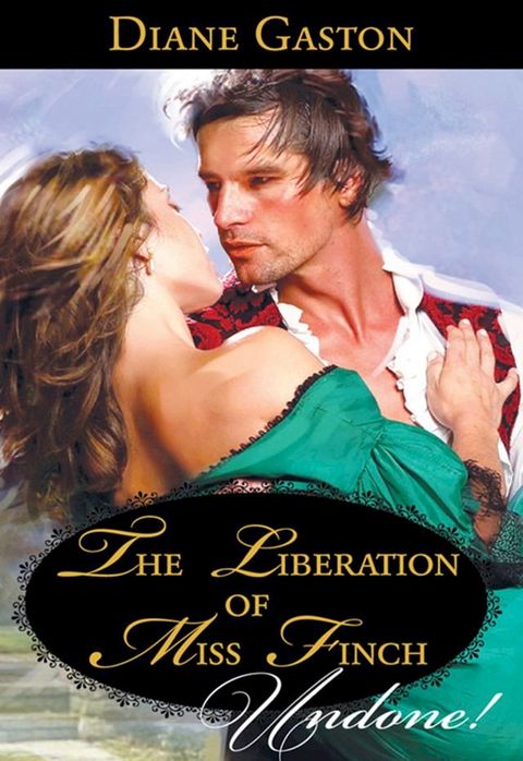 The Liberation Of Miss Finch (Three Soldiers, Book 4) (Mills & Boon Historical Undone)(Kobo/電子書)