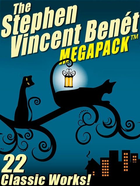 The Stephen Vincent Ben&eacute;t MEGAPACK (Kobo/電子書)