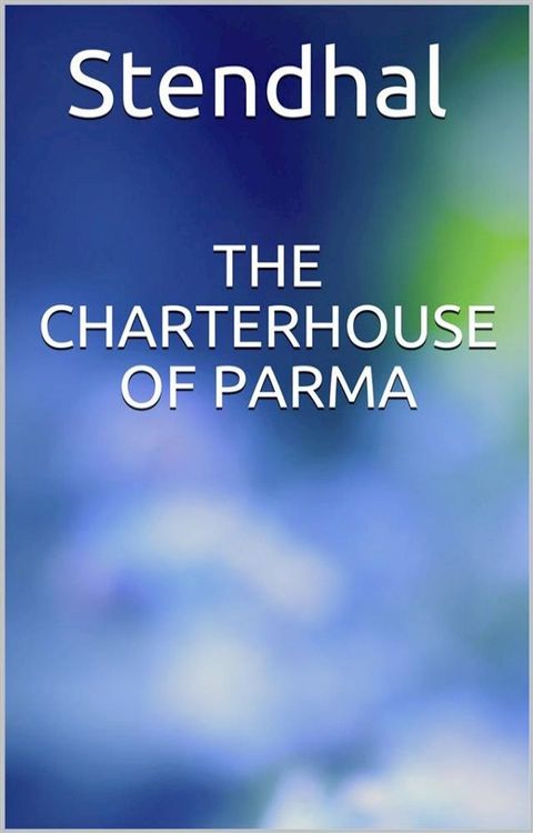 The Charterhouse of Parma(Kobo/電子書)