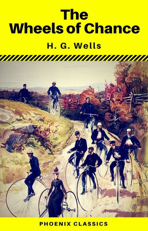 The Wheels of Chance (Phoenix Classics)(Kobo/電子書)