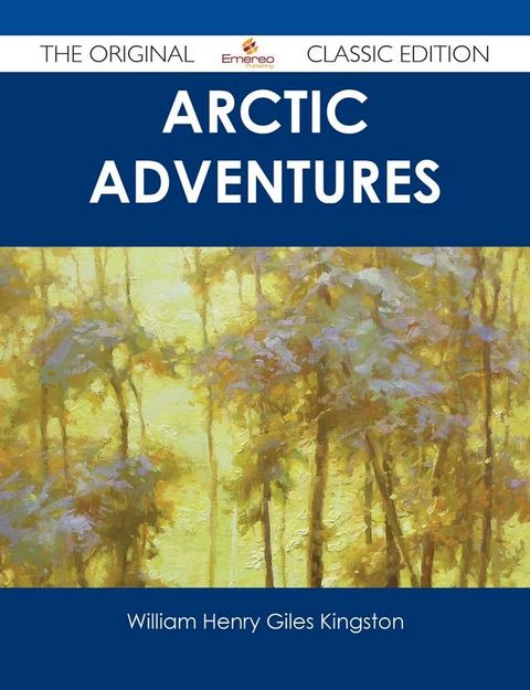 Arctic Adventures - The Original Classic Edition(Kobo/電子書)