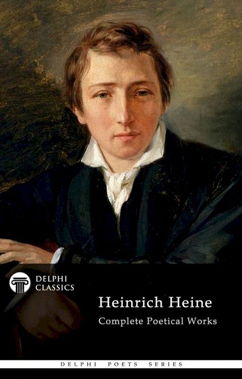 Delphi Complete Poetical Works of Heinrich Heine (Illustrated)(Kobo/電子書)