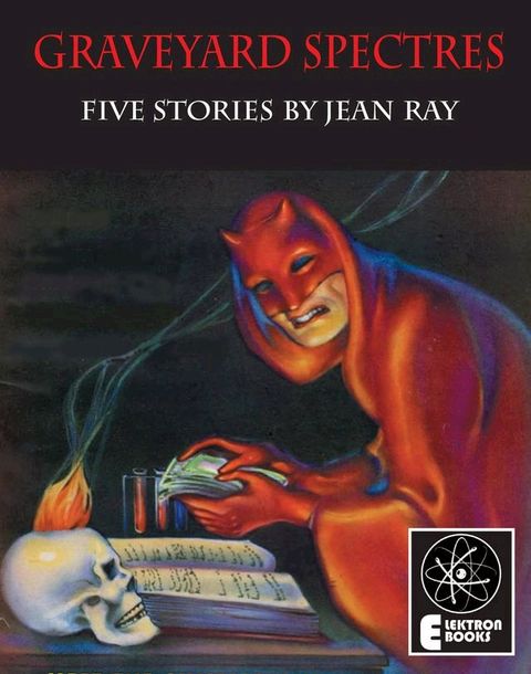 Graveyard Spectres: Five Stories by Jean Ray(Kobo/電子書)