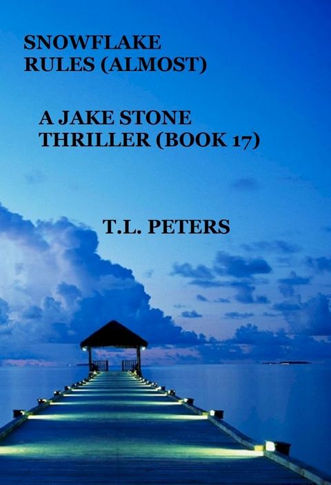 Snowflake Rules (Almost), A Jake Stone Thriller (Book 17)(Kobo/電子書)