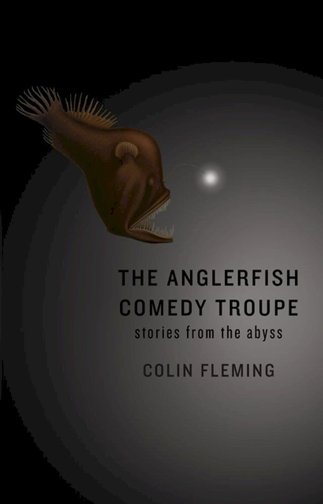  The Anglerfish Comedy Troupe(Kobo/電子書)