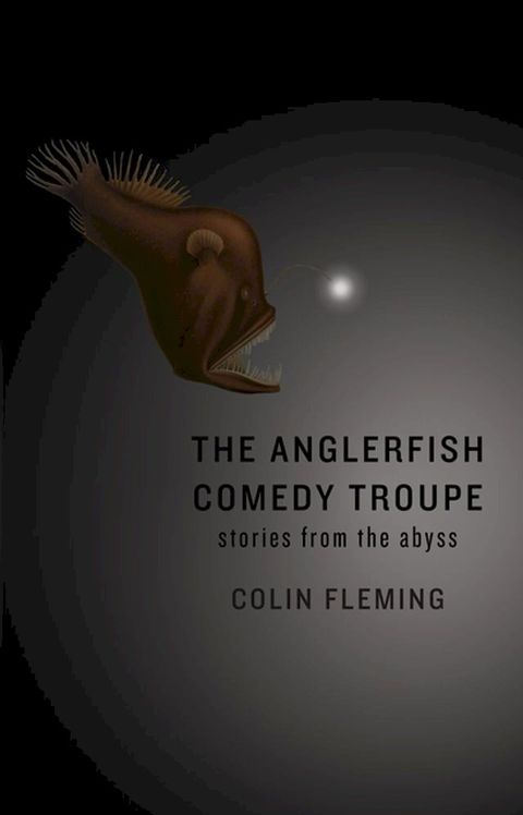 The Anglerfish Comedy Troupe(Kobo/電子書)